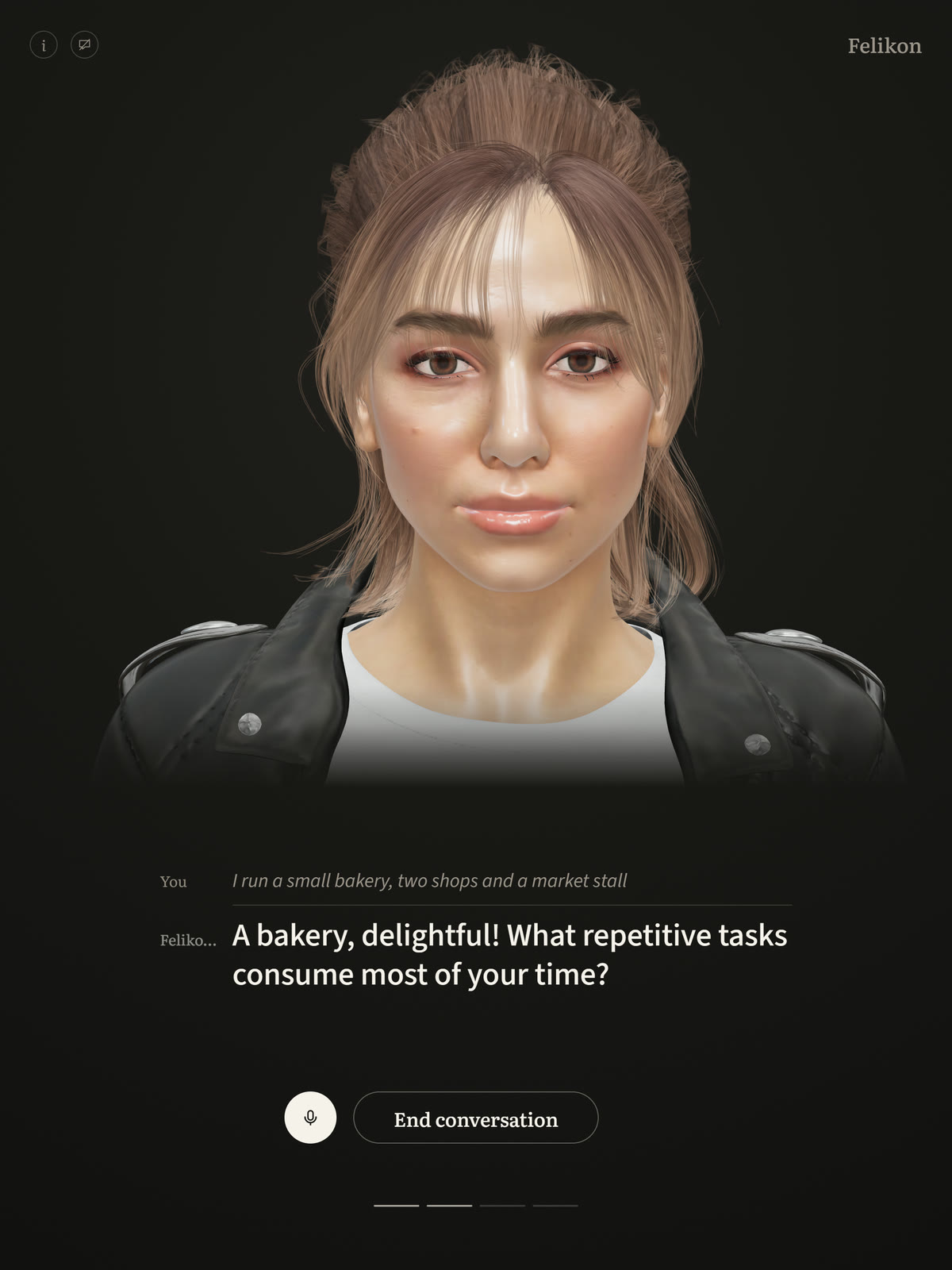 The visitor's screen at Felikon's table: the same face, Felikon in the corner. The band beneath her shows the visitor's line, I run a small bakery, two shops and a market stall, and the assistant's reply, A bakery, delightful! What repetitive tasks consume most of your time? Below, a microphone button and End conversation.